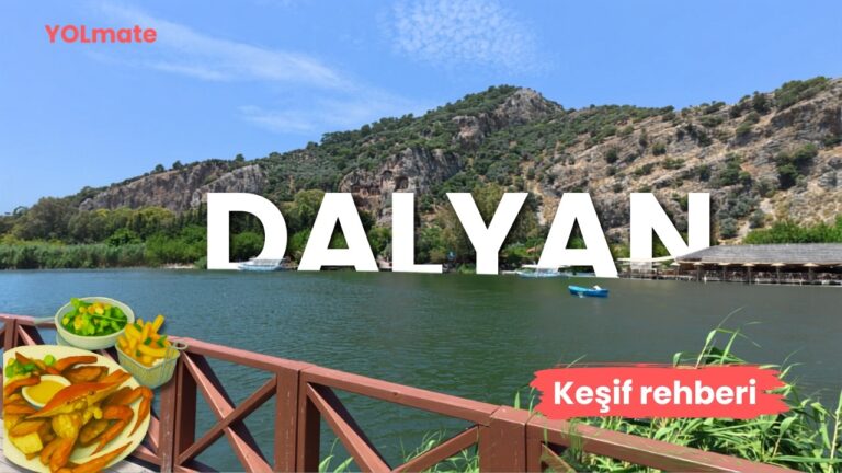 Dalyan Gezilecek Yerler: İztuzu, Kral Mezarları ve Saklı Kargıcak Koyu